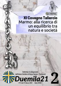 Febbraio 2021 Convegno Mons. Taliercio, quest'anno iniziamo una profonda riflessione sulla realtà del Marmo e delle Cave del nostro territorio con un importante lavoro svolto dal Gruppo Adulti Bachelet. Inoltre inizia una nuova rubrica sull'impegno dei Cattolici in politica e al servizio del Bene Comune.